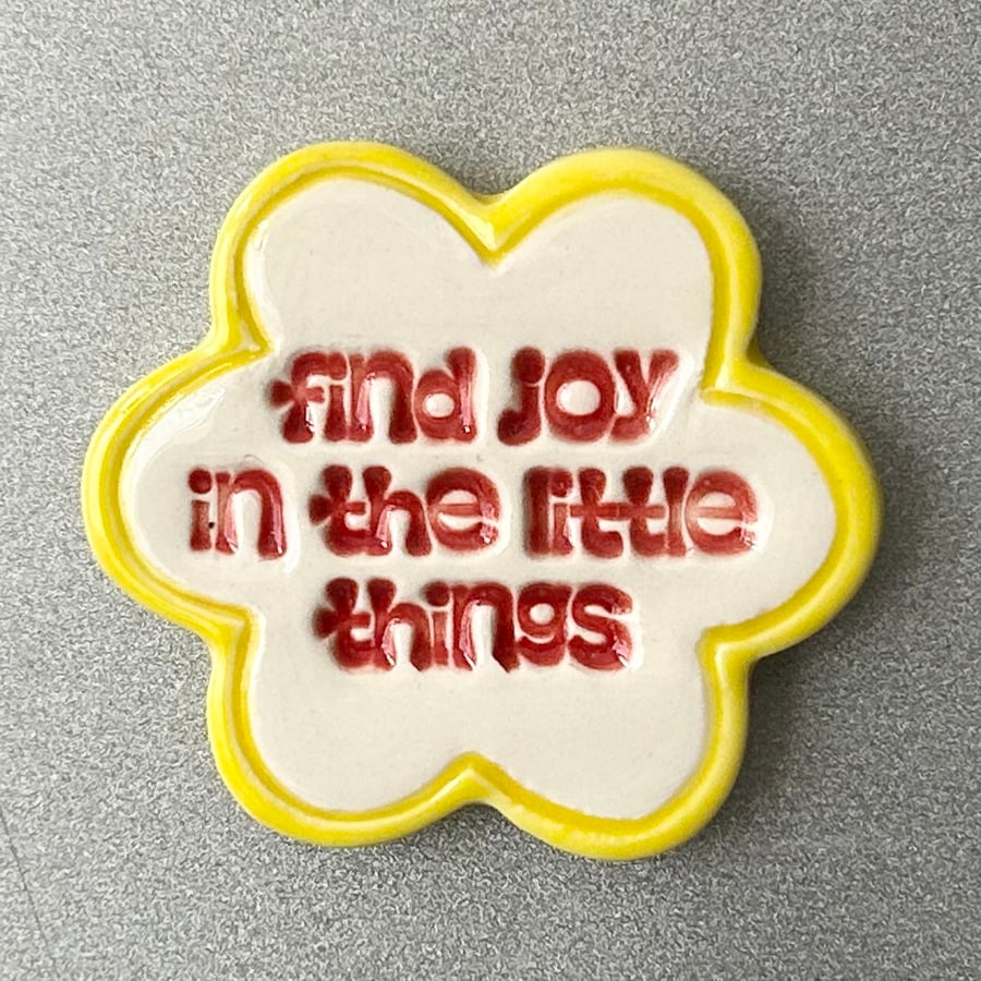 Ceramic magnet find joy in the littles things yellow