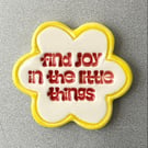 Ceramic magnet find joy in the littles things yellow