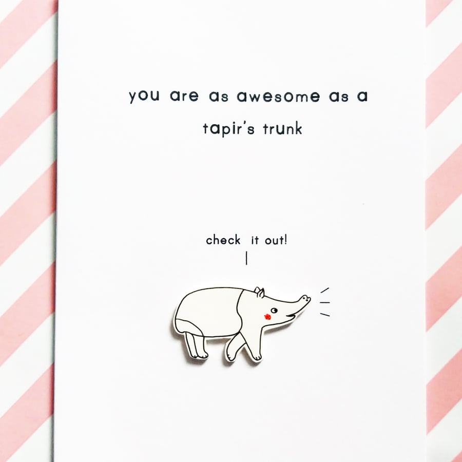 card - you are as awesome as a tapir's trunk - handmade tapir card