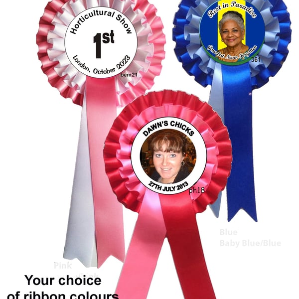 Personalised rosettes - 2 layers of ribbon -  that are ideal for all occasions