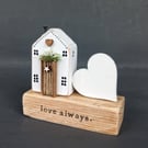 LOVE ALWAYS Cottage - Wooden House with Heart - Home Decor Gift 