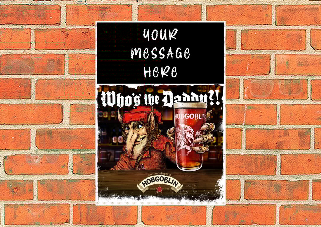 Hobgoblin 'Personalised Who's the Daddy' vintage style advertising metal sign