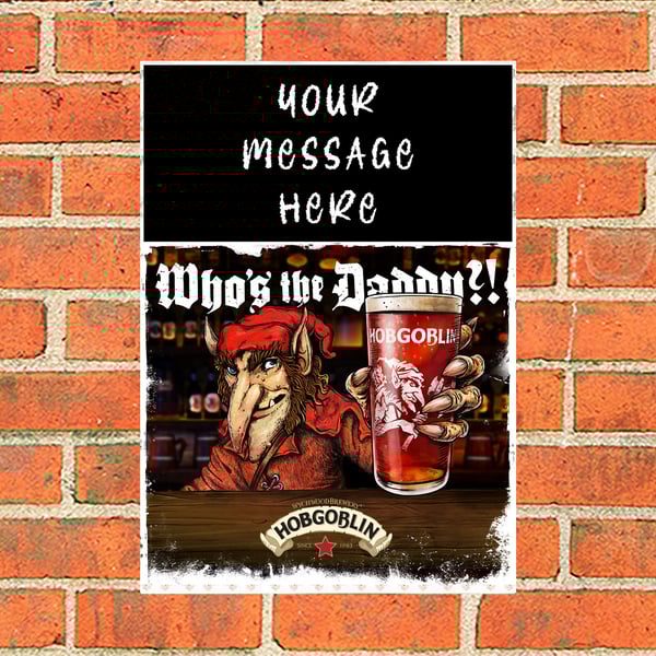 Hobgoblin 'Personalised Who's the Daddy' vintage style advertising metal sign