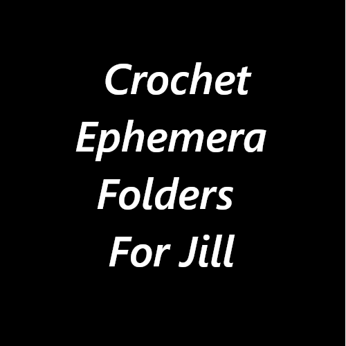 Reserved Crochet Ephemera Folders