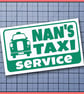 Nan's Taxi Service Vinyl Bumper Sticker - Image 6