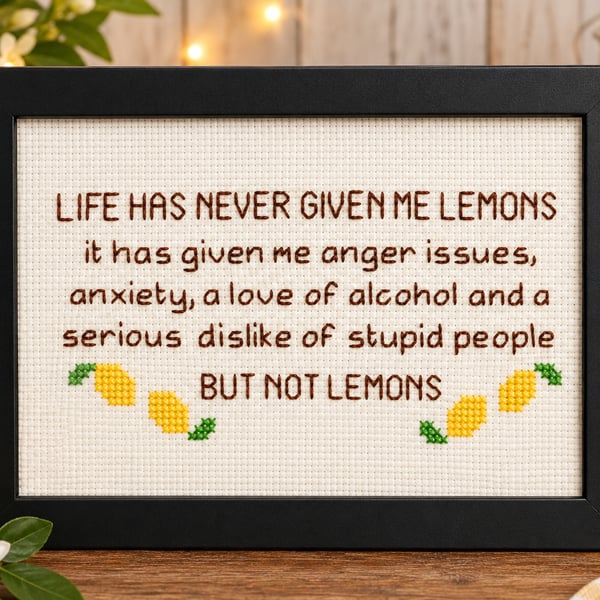 Framed Handmade Cross Stitch – Life Has Never Given Me Lemons 