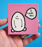 Say it with a Chep! - I Love You - Original painting on a mini canvas - Image 2
