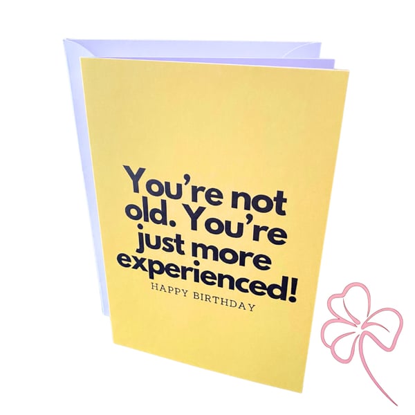 Experienced Birthday Greetings Card