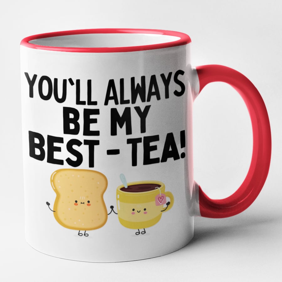 U'll Always Be My Best Tea- Best Friend Tea Mug Gift Idea 