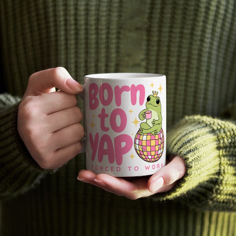 Born To Yap - Frog Mug: "Born to Yap, Forced to Work" - Funny Mug for Yapper