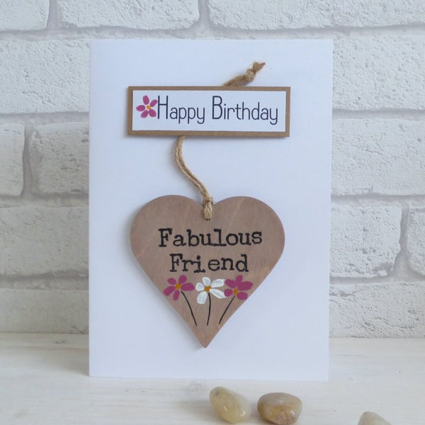 'Happy Birthday' Fabulous Friend, Detachable Woden keepsake Heart, Greeting Card