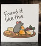 Funny Rat Christmas Card – Found It Like This – Alternative Xmas Card
