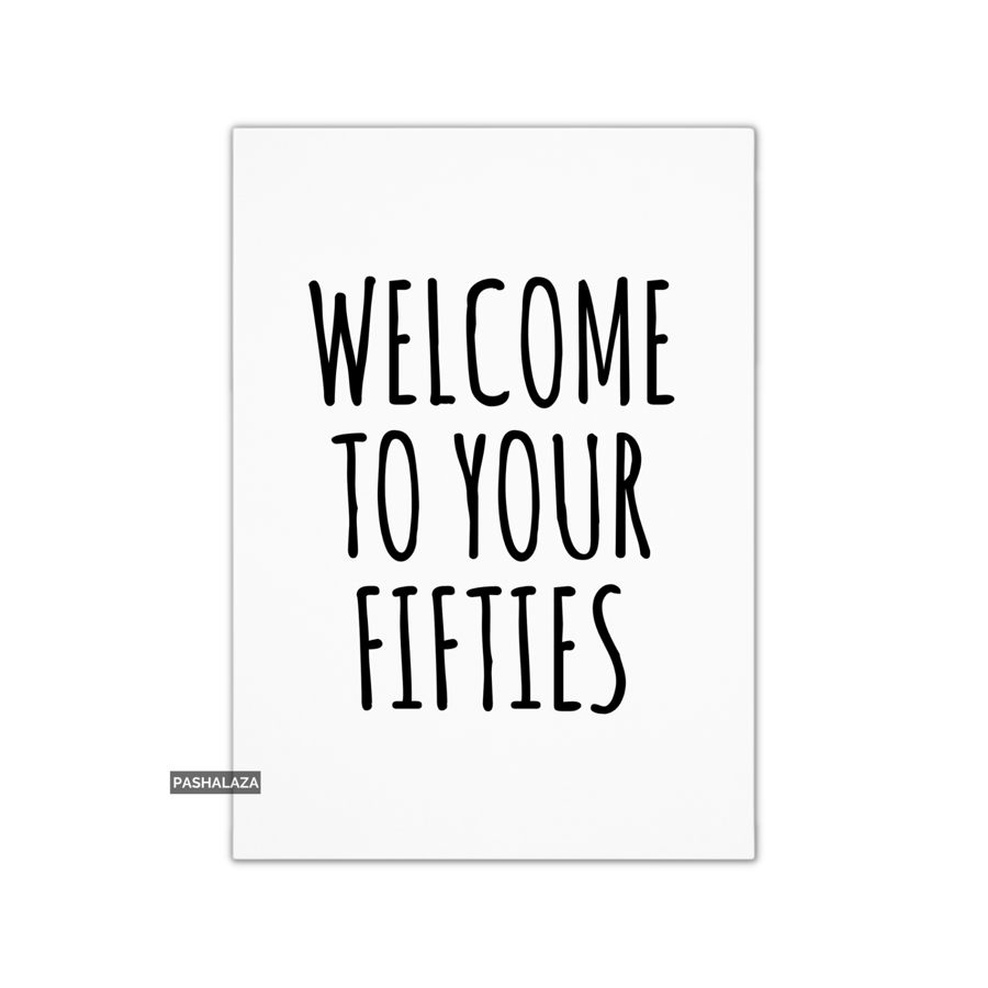 Funny 50th Birthday Card - Novelty Age Card - Welcome Fifties