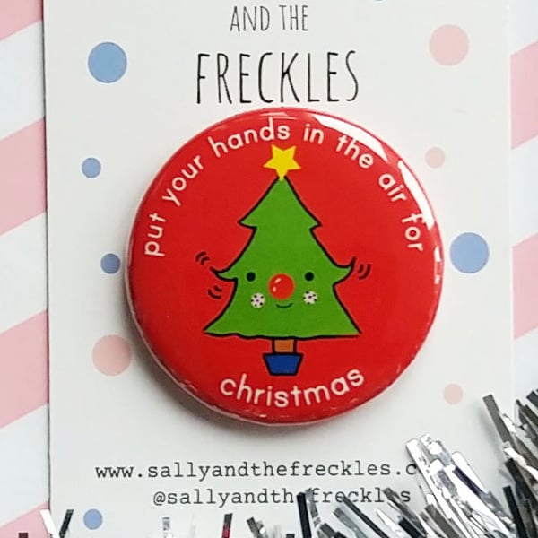 put your hands in the air for christmas - 38mm pin badge  - christmas badge 