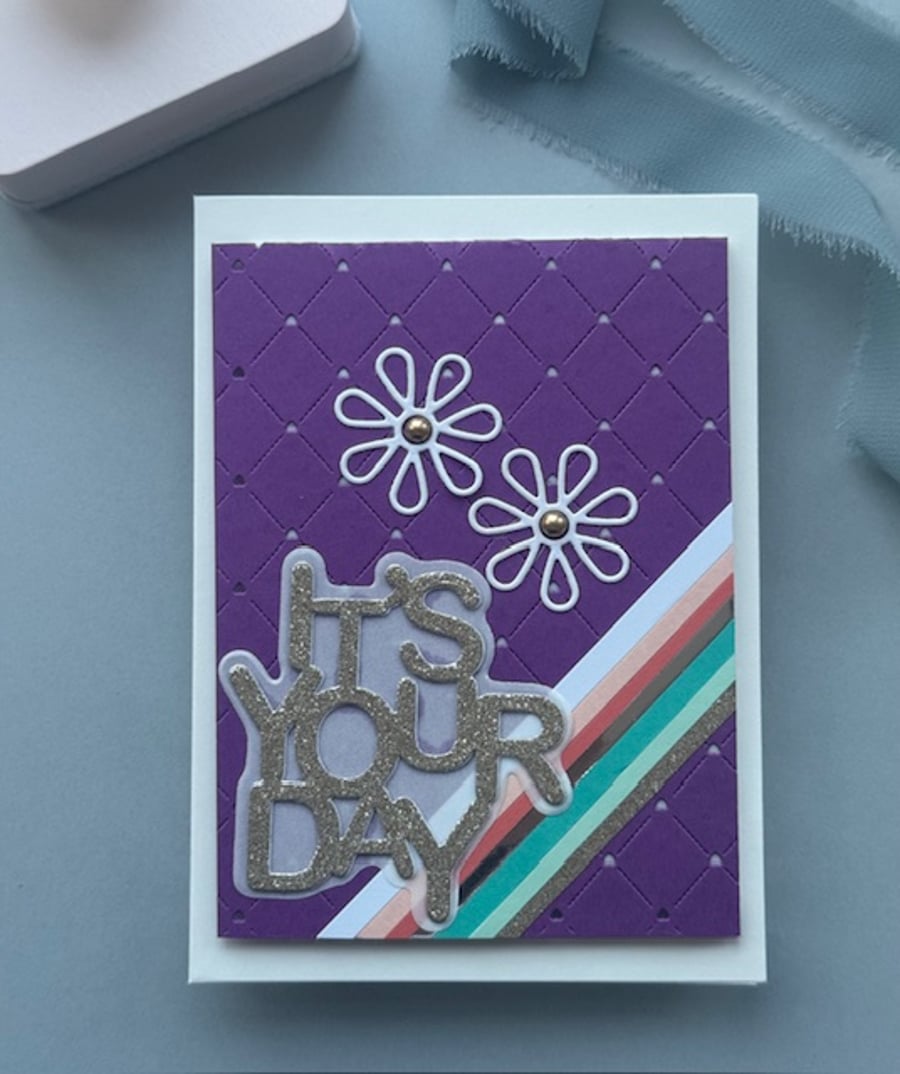 Quilted "It's your day" cards. Celebrating success or for a birthday