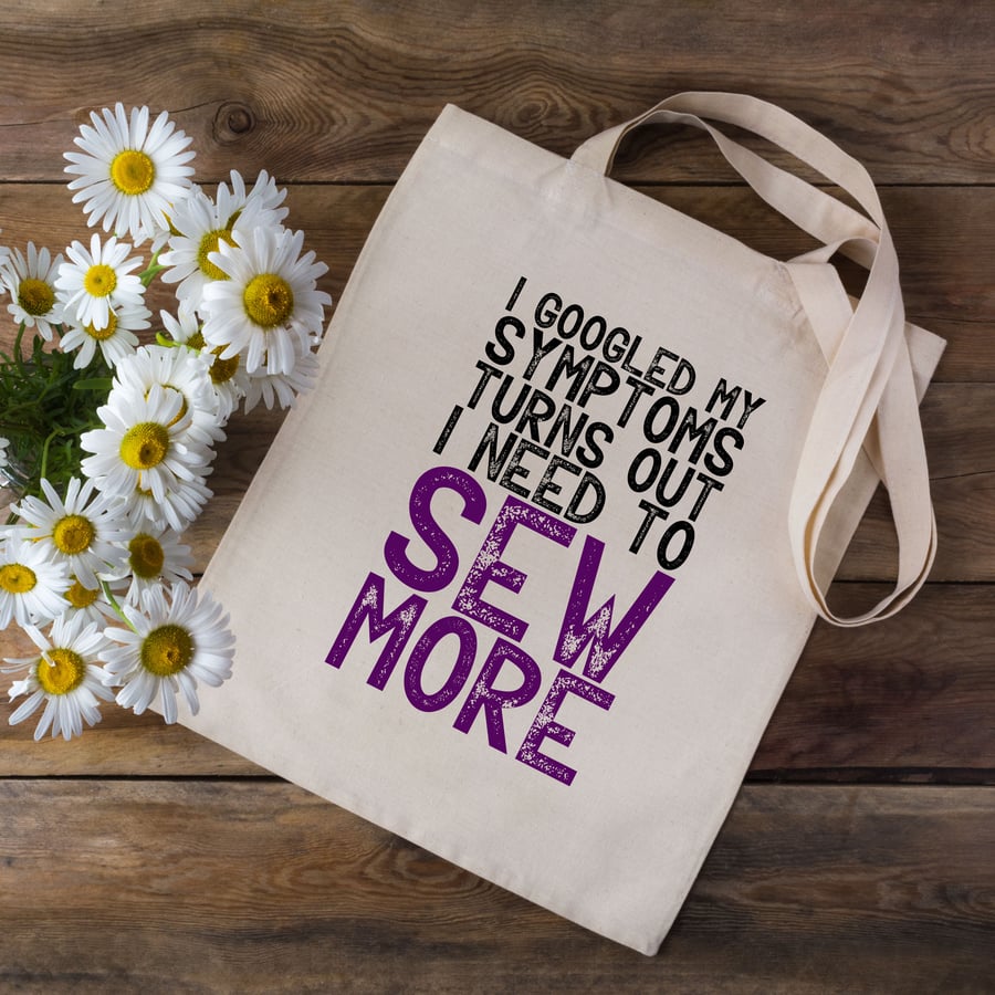 I Googled My Symptoms Turns Out I Just Need To Sew More Tote Bag - Purple