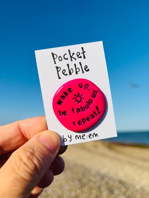 Wake up, be fabulous, repeat! Pocket Pebble gift 