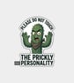 Funny Die Cut Vinyl Sticker - Prickly Personality Cactus