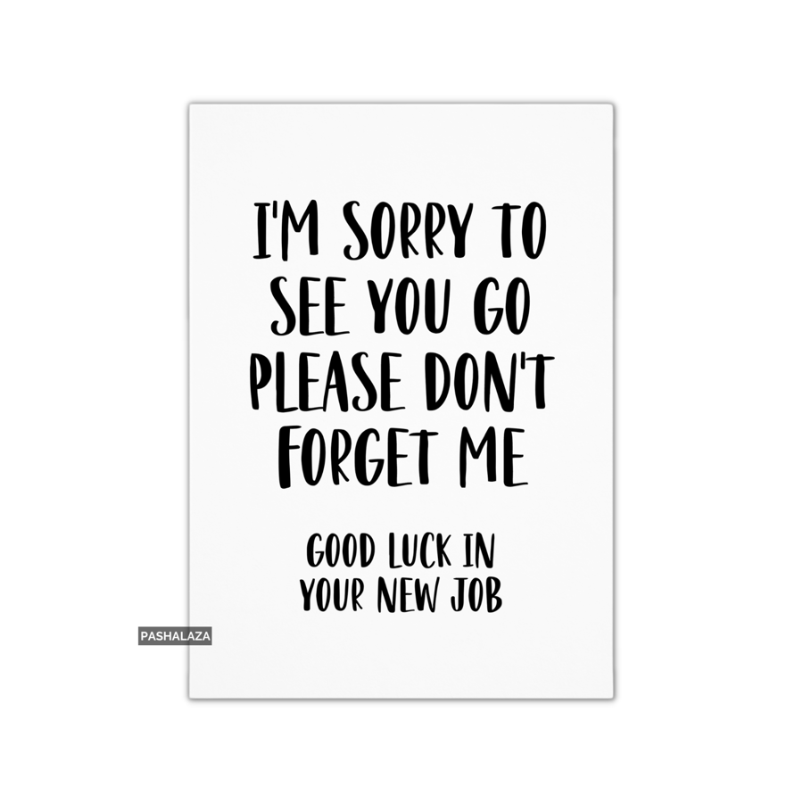 Funny Leaving Card - Novelty Banter Greeting Card - Don't Forget Me