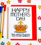 Happy Mother's Day To My Queen Mother's Day Card, Mum, Stepmum, Nanny, Granny - Image 1