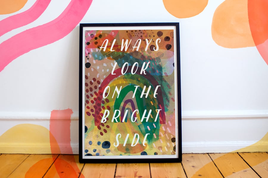 Always Look on the Bright Side A4 Fine Art Print