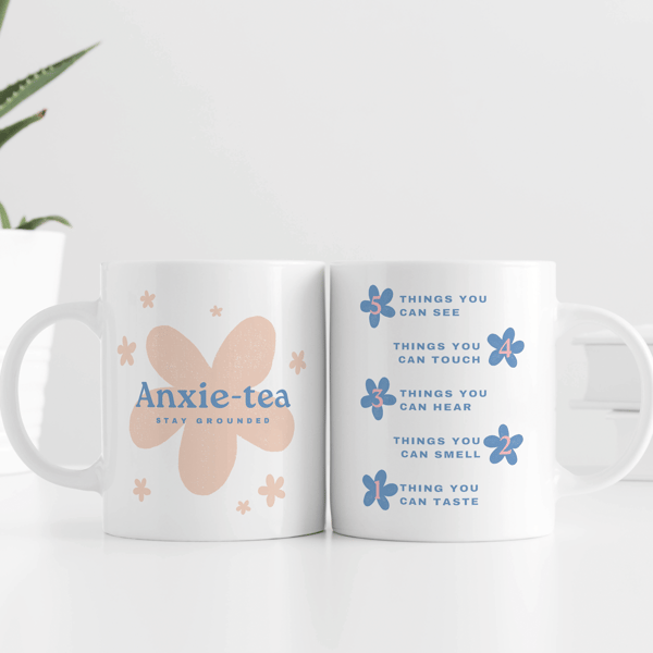 Anxie-tea Mug - Flower: Anxiety Mug, Grounding Technique, Mindful Gift