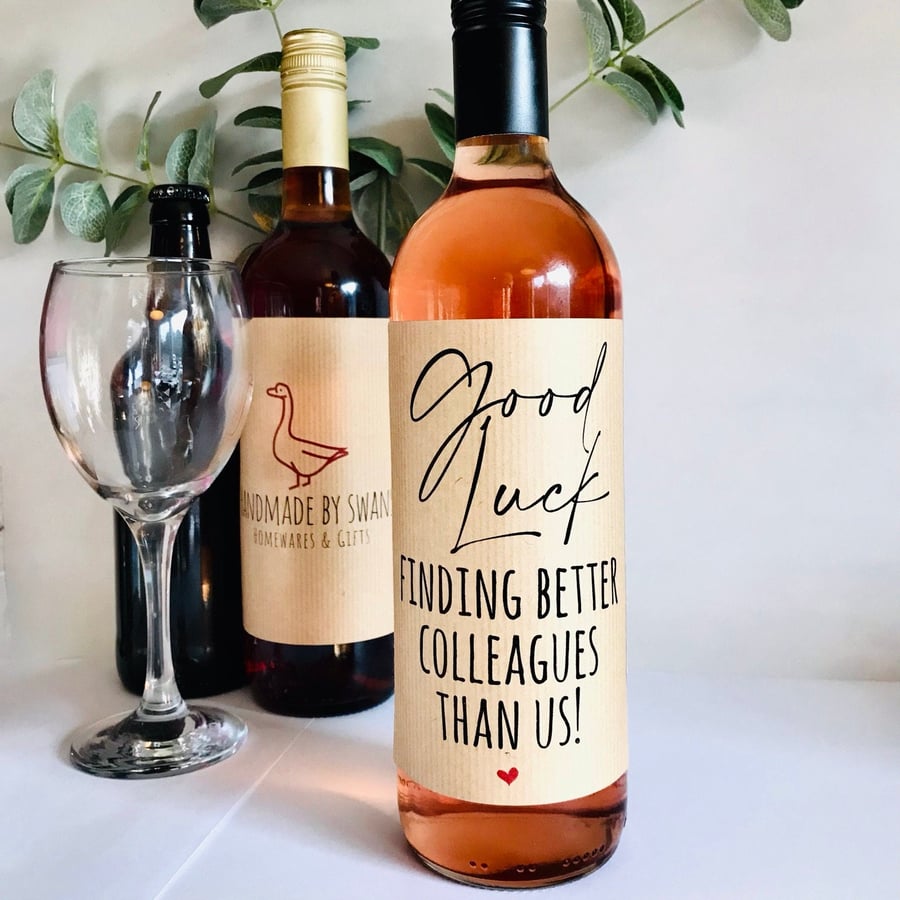 Good luck finding better colleagues than us wine label, funny gift for colleague