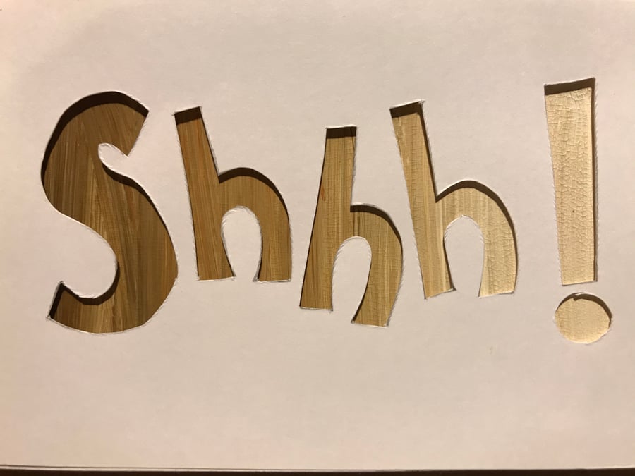 (TXT47) Handcut artwork: Shhh!