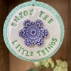Enjoy the little things ceramic decoration purple flower
