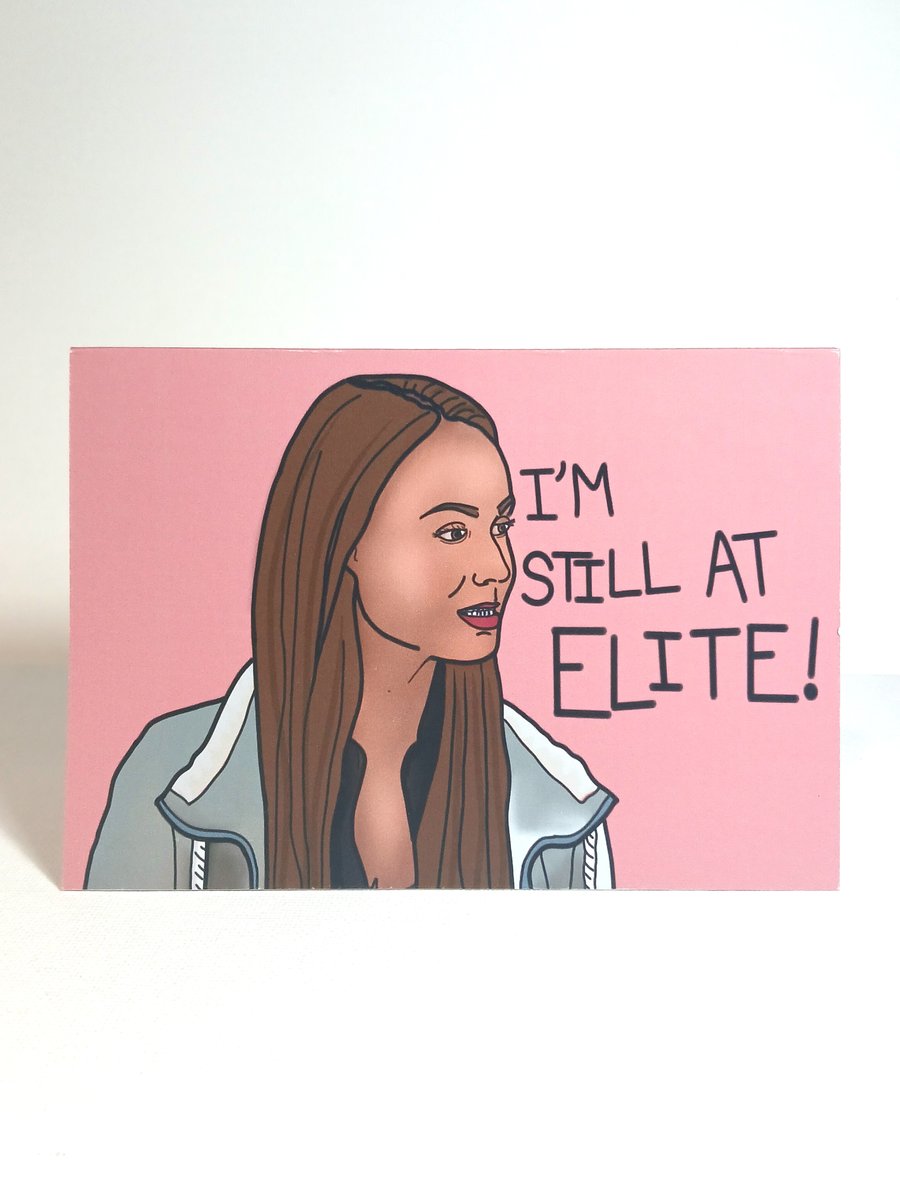 The Next Step 'I'm still at Elite!' Greetings card A6