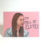 The Next Step 'I'm still at Elite!' Greetings card A6