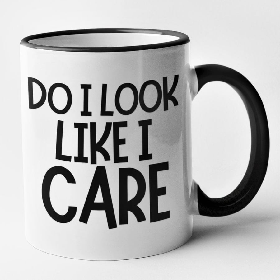 Do I Look Like I Care Mug Funny Sarcastic Text Coffee Cup Work Office Joke Mug 