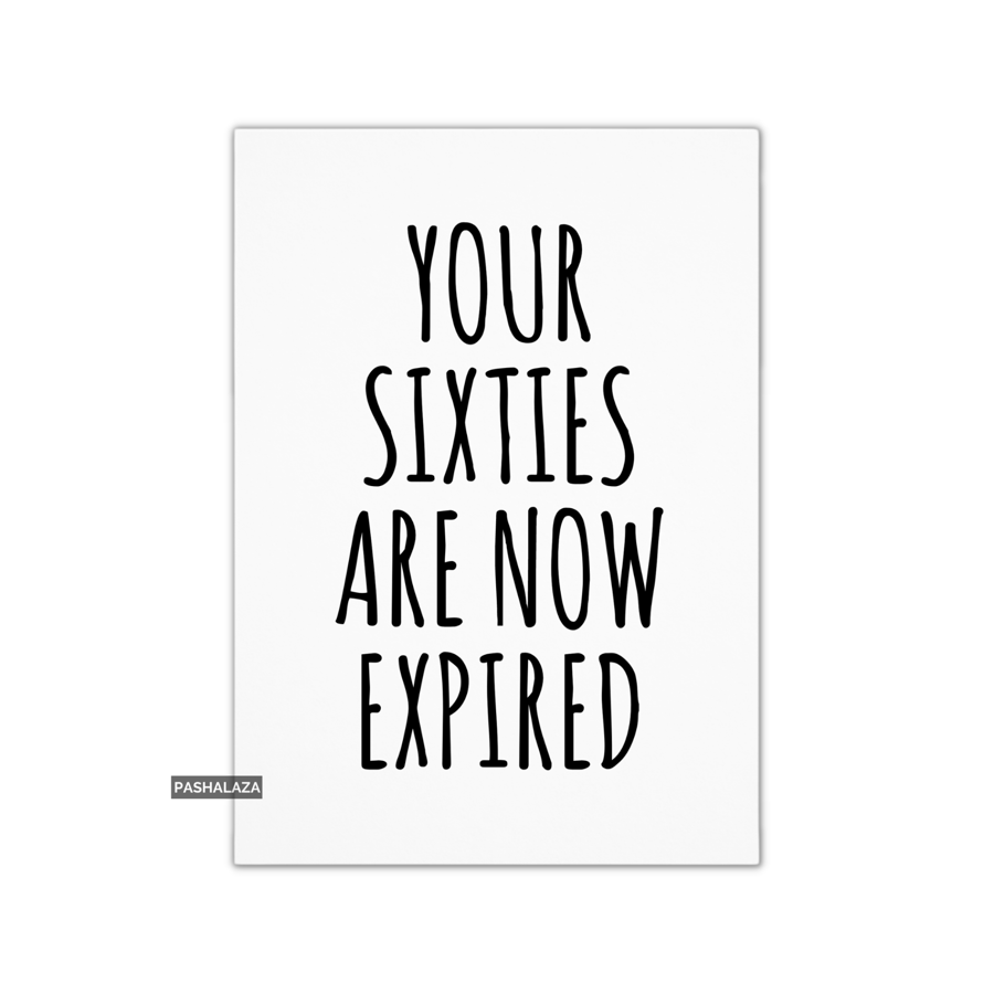 Funny 70th Birthday Card - Novelty Age Card - Sixties Expired