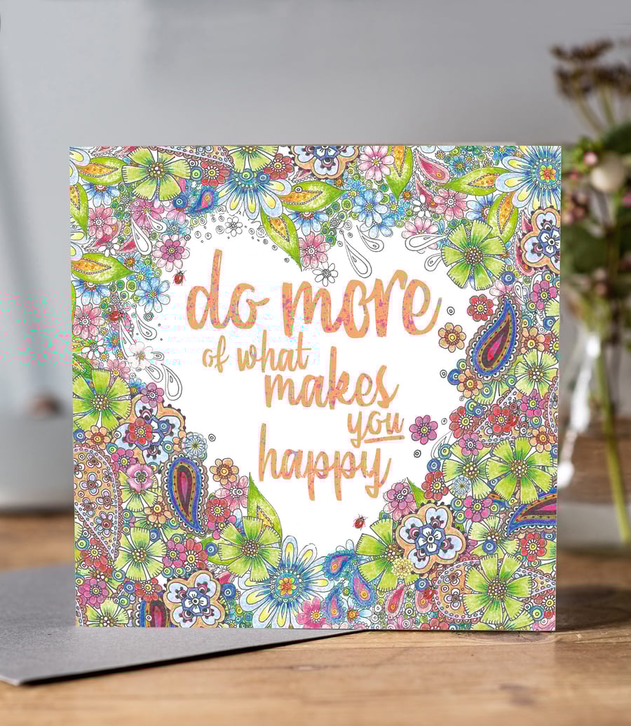 'Do more of what makes you happy'