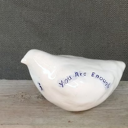 You are enough - Bird sculpture for stress relief and good vibes