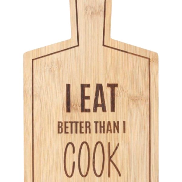 I Eat Better Than I Cook Bamboo Serving Board Gift Present Christmas