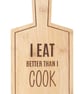 I Eat Better Than I Cook Bamboo Serving Board Gift Present Christmas
