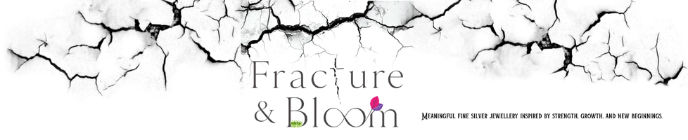 Fracture & Bloom