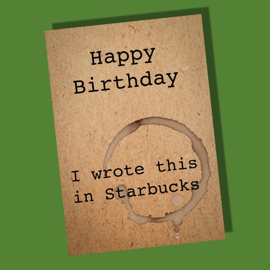 Birthday Card, Funny card, recycled card - Starbucks