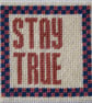 STAY TRUE Needlepoint Pattern – Digital Tapestry Chart PDF