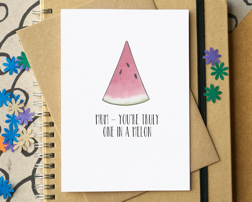 Funny "Mum, You're Truly One In A Melon" Mother's Day Card