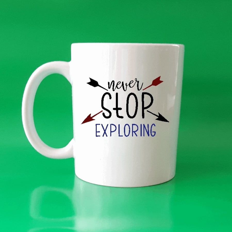 Never stop exploring personalised mug, coffee mugs, gifts for friends