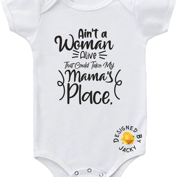 Baby Bodysuit Ain't A Woman Alive That could Take My Mama's Place