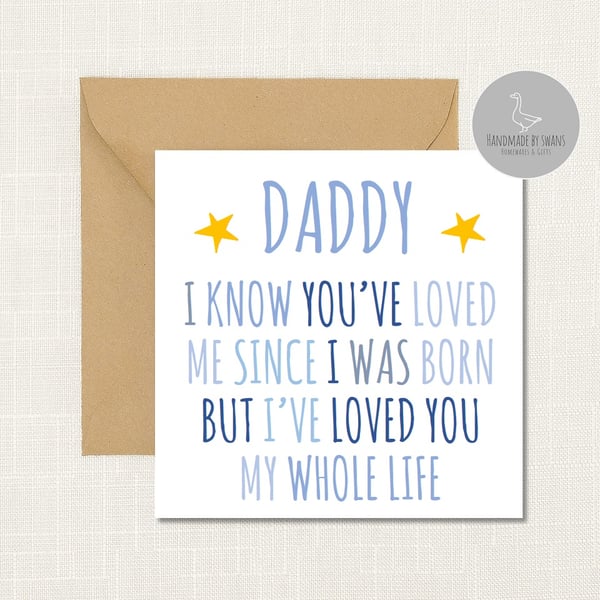 Daddy i know you've loved me since i was born greeting card
