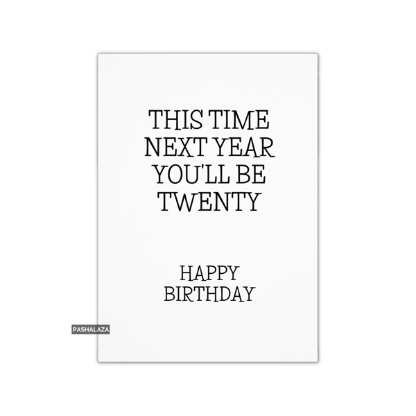 Funny 19th Birthday Card - Novelty Age Card - You'll Be Twenty
