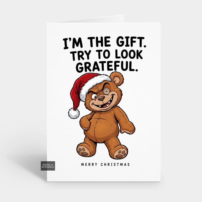 Funny Christmas Card - Scary Teddy Bear Gift