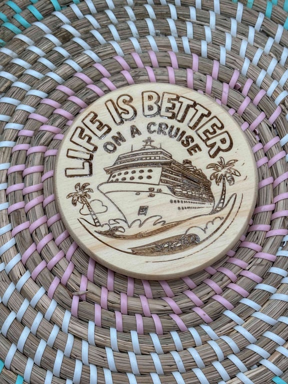 Wooden Coaster - Life is Better on a Cruise - 10cm Circle design handmade