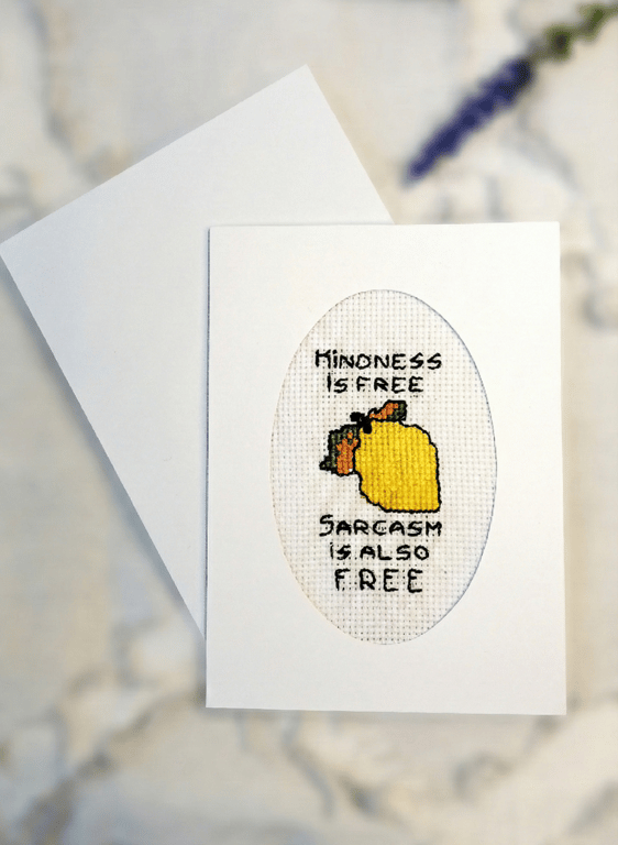 Handmade Funny Sarcastic Card - Kindness Is Free Sarcasm Is Also Free 