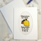 Handmade Funny Sarcastic Card - Kindness Is Free Sarcasm Is Also Free 