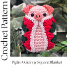 Crochet Pattern for the original Pig in A Granny Square Blanket